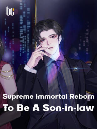 Supreme Immortal Reborn To Be A Son-in-law